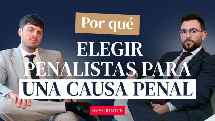 La importancia de elegir un ABOGADO PENALISTA si enfrentás una CAUSA PENAL